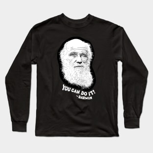 "You Can Do It!" -Darwin Long Sleeve T-Shirt